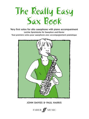 The Really Easy Sax Book: Very First Solos for Alto Saxophone with Piano Accompaniment (Faber Edition) cover image