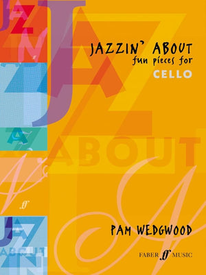 Jazzin' About -- Fun Pieces for Cello (Faber Edition: Jazzin' About) cover image