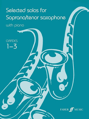 Selected Solos for Soprano/Tenor Saxophone: Grade 1-3 (Faber Edition) cover image