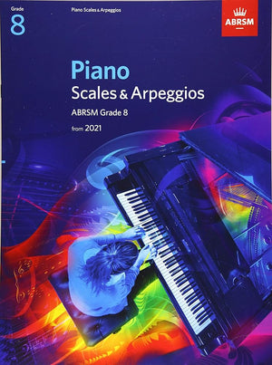 Piano Scales & Arpeggios, ABRSM Grade 8: from 2021 (ABRSM Scales & Arpeggios) cover image