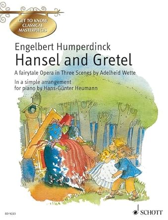 Hansel and Gretel. A fairytale Opera in Three Scenes by Adelheid Wette In a simple arrangement for Piano by Hans-Günter Heumann cover image