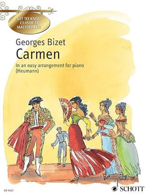 Carmen: An Opera in Four Acts in an easy arrangement for piano. Klavier. (Get to Know Classical Masterpieces) cover image